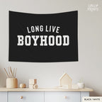 Long Live Boyhood Banner Flag