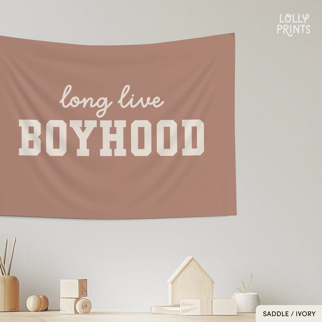 Long Live Boyhood Script Banner Flag