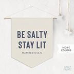 Be Salty Stay Lit Christian Decor Pennant