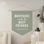 Personalized Brothers Make The Best Friends Pennant