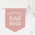 Long Live Girlhood Pennant Flag – Girl Room Wall Art