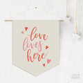 Love Lives Here Heart Pennant Flag