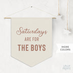 Saturdays Are For The Boys Pennant