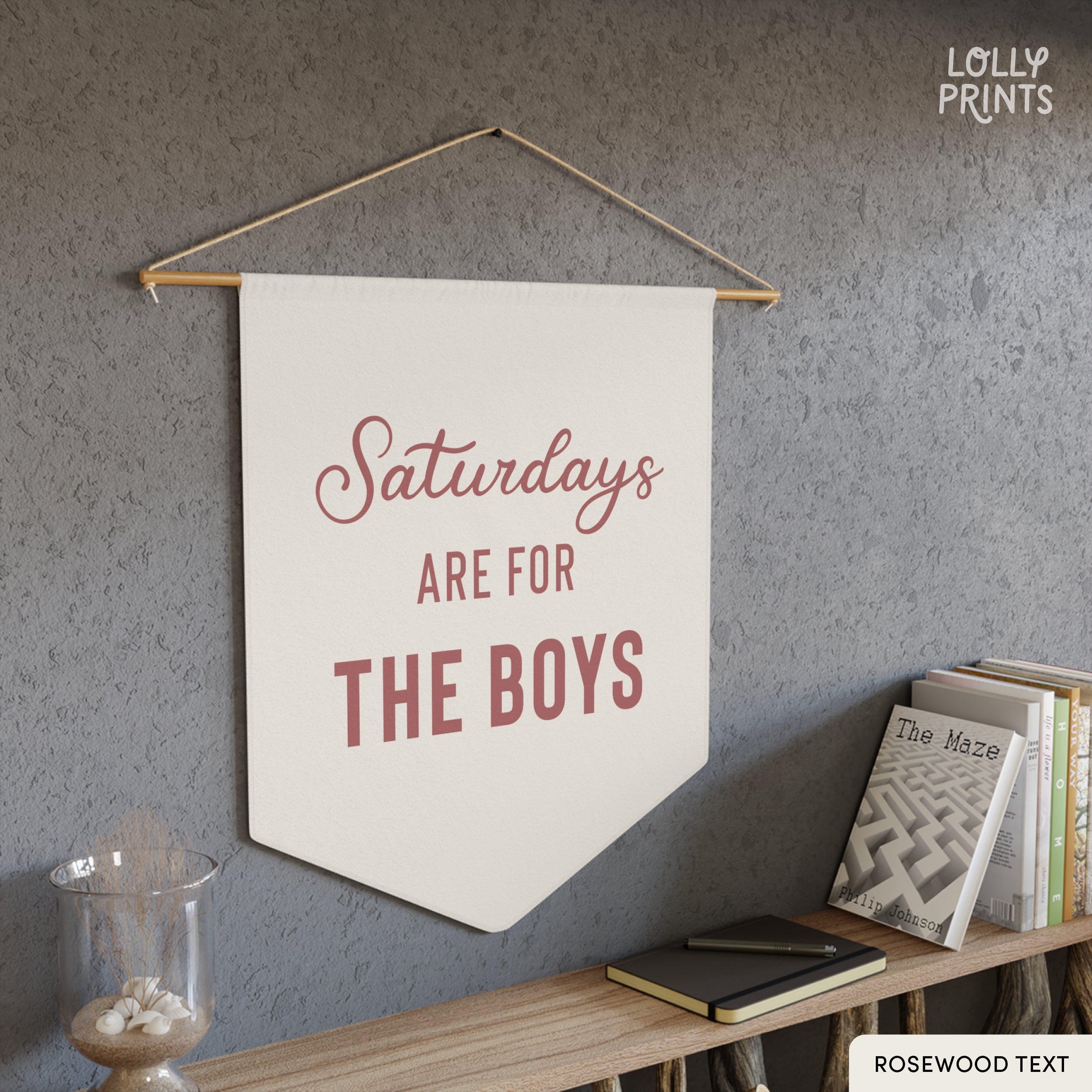 Saturdays Are For The Boys Pennant