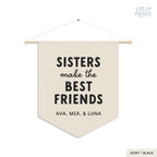 Personalized Sisters Make The Best Friends Pennant