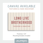 Personalized Long Live Brotherhood Stripes Boy Room Print
